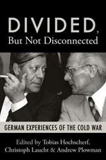 Divided, But Not Disconnected: German Experiences of the Cold War