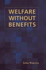 Welfare Without Benefits