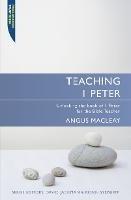 Teaching 1 Peter: Unlocking the book of 1 Peter for the Bible Teacher