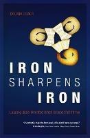 Iron Sharpens Iron: Leading Bible–Oriented Small Groups that Thrive