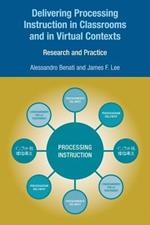 Delivering Processing Instruction in Classrooms and in Virtual Contexts: Research and Practice