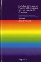 Invitation to Systemic Functional Linguistics Through the Cardiff Grammar: An Extension and Simplification of Halliday's Systemic Functional Grammar