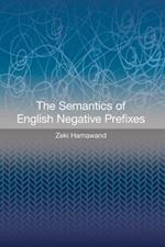 The Semantics of English Negative Prefixes