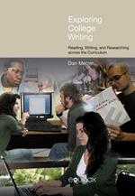 Exploring College Writing: Reading, Writing and Researching Across the Curriculum