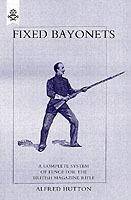 Fixed Bayonets: A Complete System of Fence for the British Magazine 