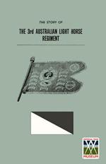 STORY OF THE 3rd AUSTRALIAN LIGHT HORSE REGIMENT