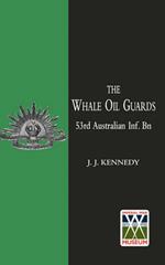 WHALE OIL GUARDS (53rd Australian Inf. Bn)