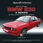 BMW E30 3 Series: How to Modify for High-performance and Competition