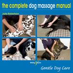 The Complete Dog Massage Manual