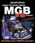 How to Give Your MGB V8 Power - Fourth Edition