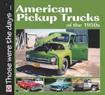 American 1/2-Ton Pickup Trucks of the 1950s