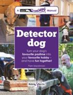 Detector Dog: A Talking Dogs Scentwork Manual