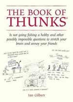 The Book of Thunks: is not going fishing a hobby and other possibly impossible questions to stretch your brain and annoy your friends