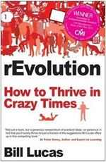 rEvolution: How To Thrive In Crazy Times