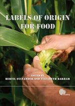 Labels of Origin for Food: Local Development, Global Recognition