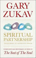 Spiritual Partnership: The Journey To Authentic Power