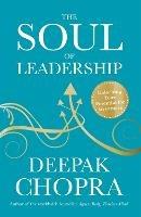 The Soul of Leadership: Unlocking Your Potential for Greatness