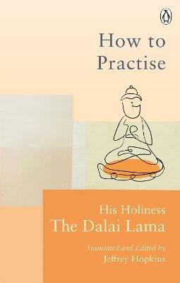 How To Practise: The Way to a Meaningful Life - Dalai Lama - cover