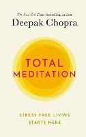 Total Meditation: Stress Free Living Starts Here