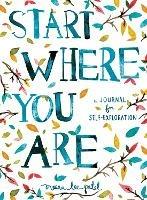 Start Where You Are: A Journal for Self-Exploration