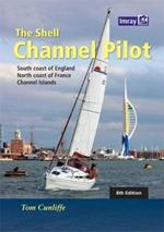 The Shell Channel Pilot: South coast of England, the North coast of France and the Channel Islands