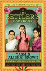 The Settler's Cookbook: A Memoir Of Love, Migration And Food