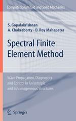 Spectral Finite Element Method: Wave Propagation, Diagnostics and Control in Anisotropic and Inhomogeneous Structures