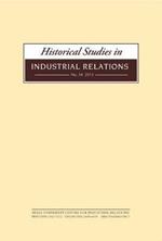 Historical Studies in Industrial Relations, Volume 34 2013