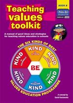 Teaching Values Toolkit: The Six Kinds of Best Values Education Programme