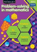 Primary Problem-Solving in Mathematics: Analyse, Try, Explore