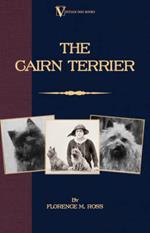 The Cairn Terrier (A Vintage Dog Books Breed Classic)