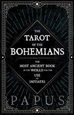 The Tarot of the Bohemians - The Most Ancient Book in the World for the Use of Initiates