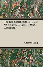 The Red Romance Book - Tales Of Knights, Dragons & High Adventure