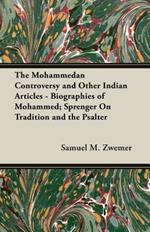 The Mohammedan Controversy and Other Indian Articles - Biographies of Mohammed; Sprenger On Tradition and the Psalter