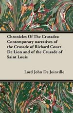 Chronicles Of The Crusades: Contemporary Narratives of the Crusade of Richard Couer De Lion and of the Crusade of Saint Louis