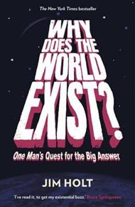 Why Does the World Exist?: One Man's Quest for the Big Answer