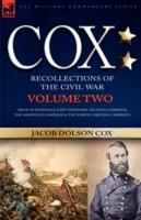 Cox: Personal Recollections of the Civil War-Siege of Knoxville, East Tennessee, Atlanta Campaign, the Nashville Campaign &