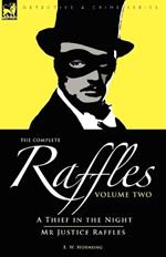 The Complete Raffles: 2-A Thief in the Night & Mr Justice Raffles