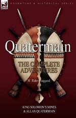 Quatermain: The Complete Adventures 1 King Solomon S Mines & Allan Quatermain