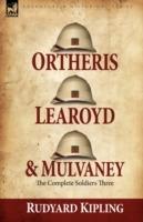 Ortheris, Learoyd & Mulvaney: the Complete Soldiers Three