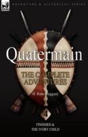 Quatermain: the Complete Adventures: 4-Finished & The Ivory Child