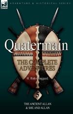 Quatermain: The Complete Adventures 5-The Ancient Allan & She and Allan