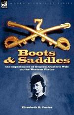 Boots and Saddles: the experiences of General Custer's Wife on the Western Plains