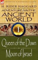 Adventures in the Ancient World: 1-Queen of the Dawn & Moon of Israel
