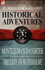 Historical Adventures: 3-Montezuma's Daughter & the Lady of Blossholme