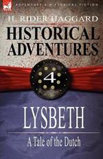 Historical Adventures: 4-Lysbeth: A Tale of the Dutch