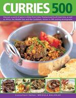 Curries 500: Discover a World of Spice in Dishes from India, Thailand and South-East Asia, as Well as Africa, the Middle East and the Caribbean, Shown in 500 Sizzling Photographs