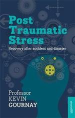 Post-Traumatic Stress Disorder: Recovery After Accident And Disaster