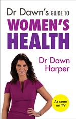 Dr Dawn's Guide to Women's Health