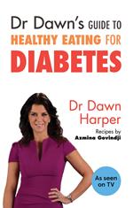 Dr Dawn's Guide to Healthy Eating for Diabetes